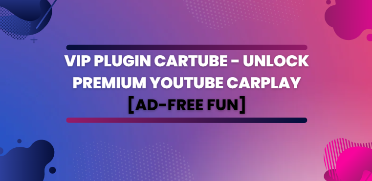 VIPPlugin Youtube CarPlay